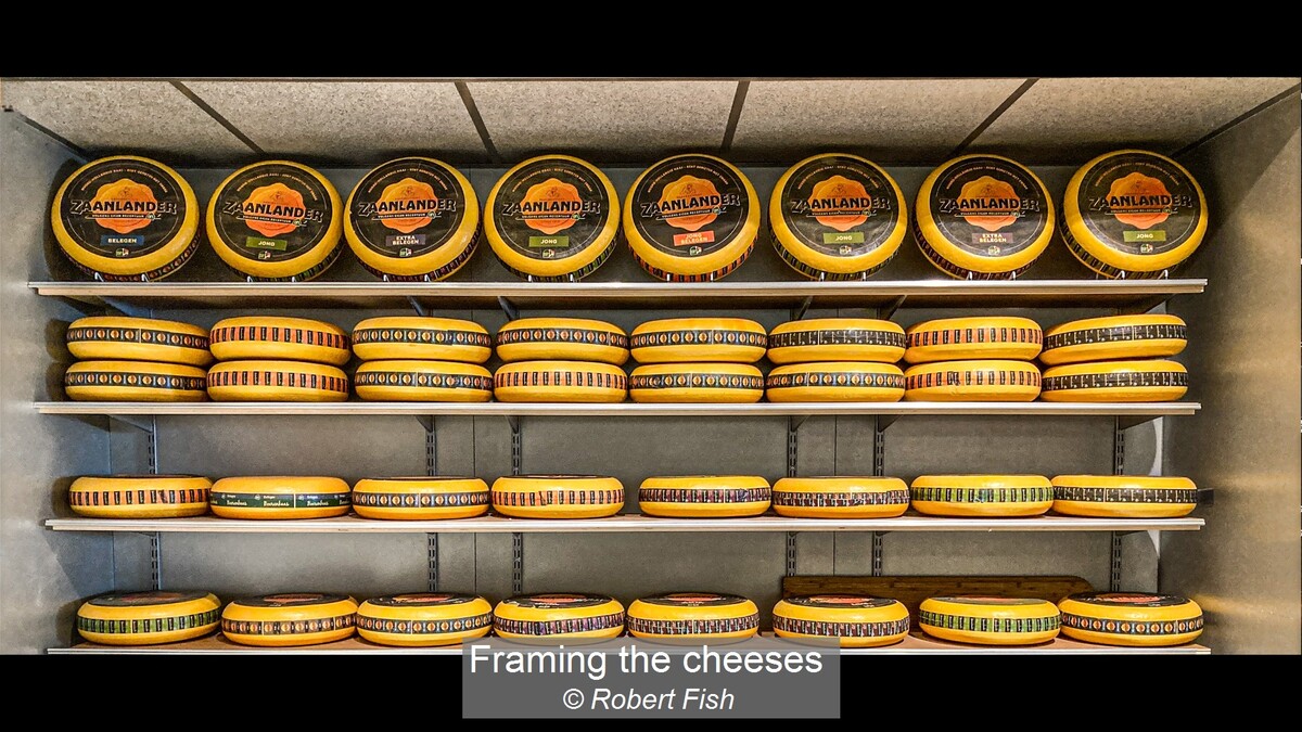 Framing the cheeses